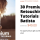30 Premium Retouching Video Tutorials