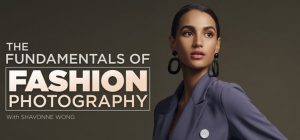 Shavonne Wong - The Fundamentals of Fashion Photography