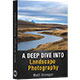 Matt Granger Photography – Deep Dive into Landscape Photography